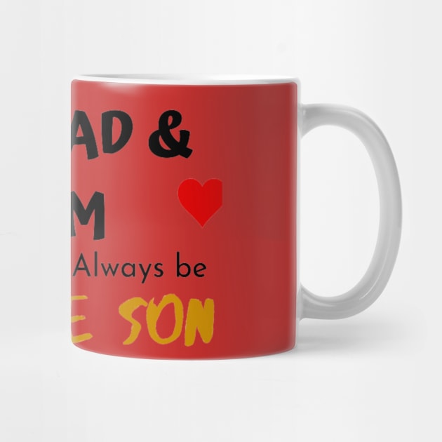 Dear Mom Dad I Am Your Little Son by Artistic Design